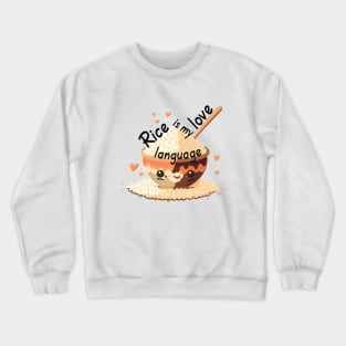 Rice is my Love Language Crewneck Sweatshirt